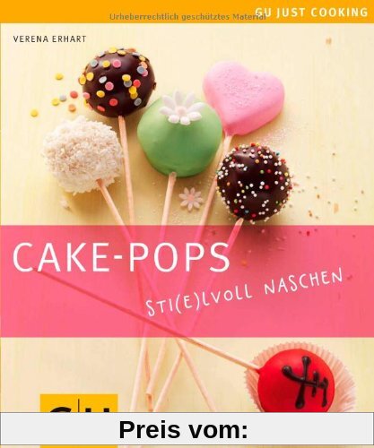 Cake-Pops: Sti(e)lvoll naschen (GU Just Cooking)